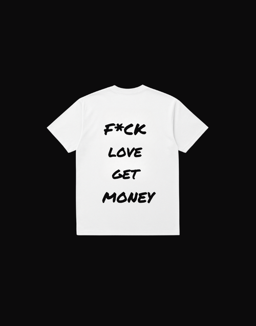 Camiseta F*CK LOVE GET MONEY